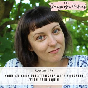 Nourish Your Relationship with Yourself with Erin Aquin