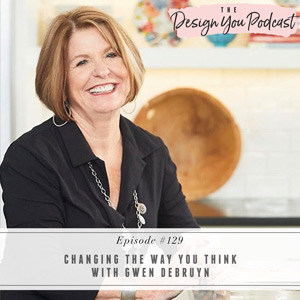 Changing the Way You Think with Gwen DeBruyn