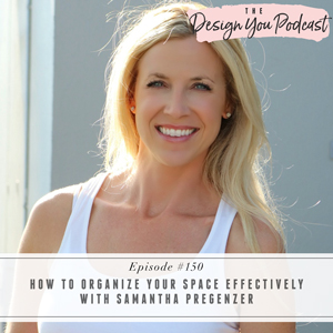 How to Organize your Space Effectively with Samantha Pregenzer