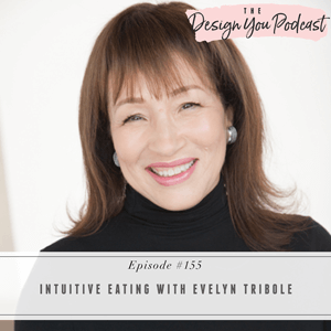 Intuitive Eating with Evelyn Tribole