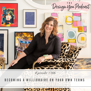 The Design You Podcast with Tobi Fairley | Becoming a Millionaire on Your Own Terms