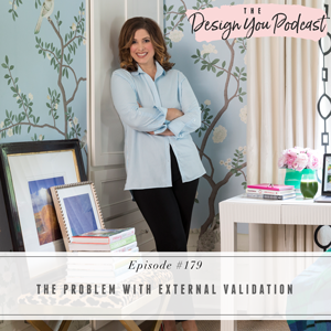 The Design You Podcast with Tobi Fairley | The Problem with External Validation