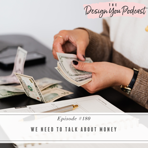 The Design You Podcast with Tobi Fairley | We Need to Talk About Money