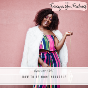 The Design You Podcast with Tobi Fairley | How to Be More Yourself