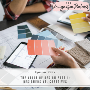 The Design You Podcast with Tobi Fairley | The Value of Design Part 1: Designers vs. Creatives
