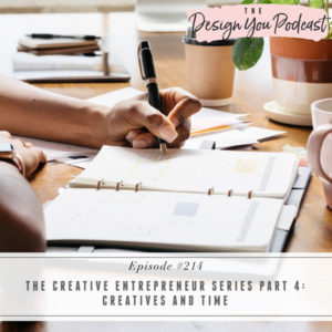 The Design You Podcast with Tobi Fairley | Creative Entrepreneur: Creatives and Time